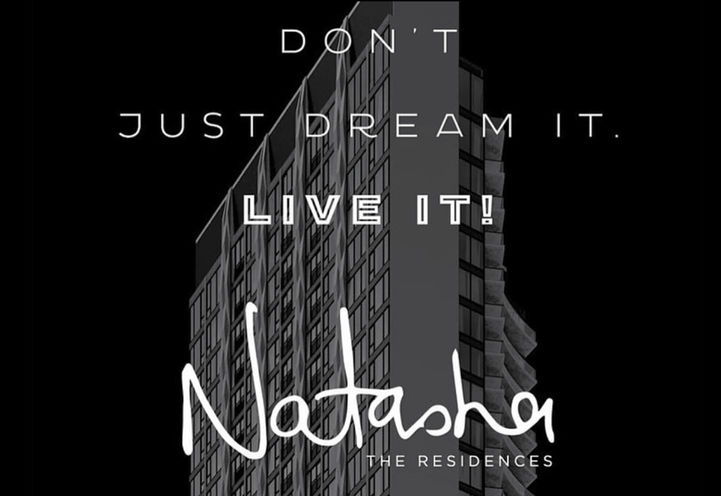 Natasha Residences- Don't Just Dream It. Live It!